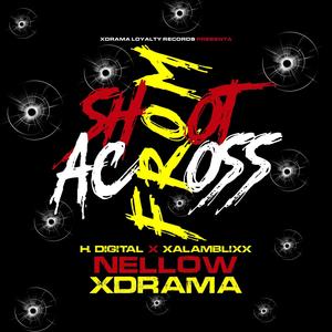 Shoot from acroos (feat. Nelloww, Xalamblixx & Harry Digital) [Explicit]