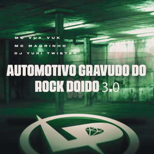 Automotivo Gravudo do Rock Doido 3.0 (Explicit)