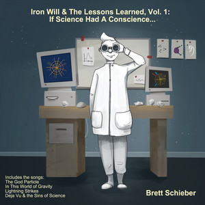 Iron Will & the Lessons Learned, Vol. 1: If Science Had a Conscience...