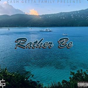 Rather Be (feat. Carmen) [Explicit]