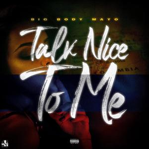 Talk Nice To Me (Explicit)