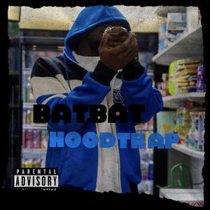 Hoodtrap (feat. Batbat19) (Explicit)