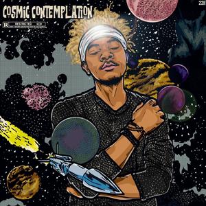 COSMIC CONTEMPLATION (feat. Calm, the Futurist) (Explicit)