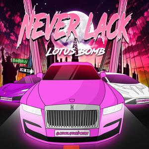 Never Lack (Explicit)