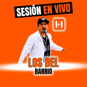 Los del Barrio (Sesion en Vivo)