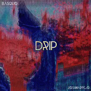 Drip (Explicit)