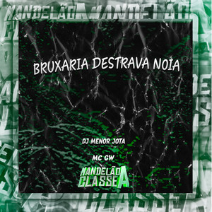 Bruxaria Destrava N0Ia (Explicit)