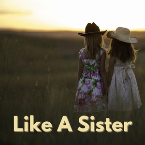 Like a Sister