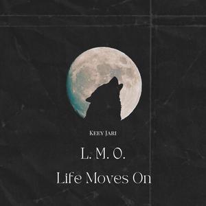 L.M.O (Life Moves On)