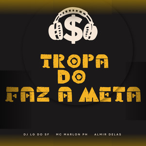 Tropa do Faz a Meta (Explicit)