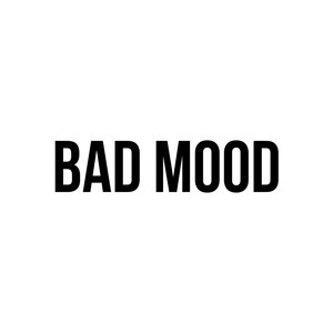 Bad Mood