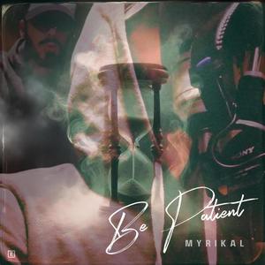 Be Patient (Explicit)