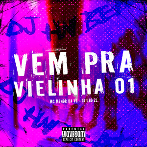 Vem pra Vielinha 01(feat. MC Menor da VG) (Explicit)