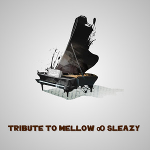 Tribute to Mellow & Sleazy (Inst.)