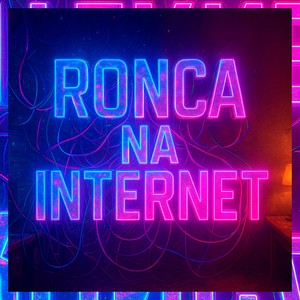 Ronca Na Internet (Explicit)