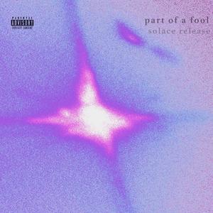 part of a fool/solace release (Explicit)