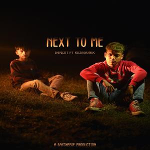 Next To Me (feat. Kidmarkk)