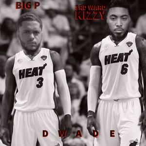 D Wade (feat. Big P) (Explicit)