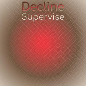 Decline Supervise