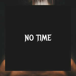 No Time (Explicit)