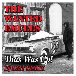 Thas Was Up! (DJ KMT Remix)