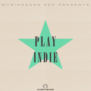 Musicheads Rec Pres. Play Indie