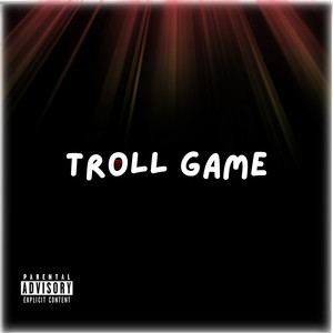 Troll Game (Explicit)