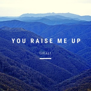 Ghali - You Raise Me Up