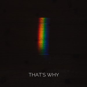 That's Why (Versions)