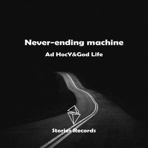 Never-ending machine