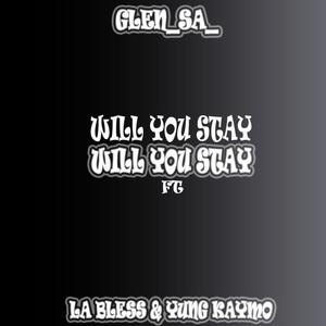 Will You Stay (feat. La Bless & Kaymo)