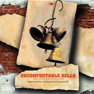 Uncomfortable Bells (feat. Thamarus SA)