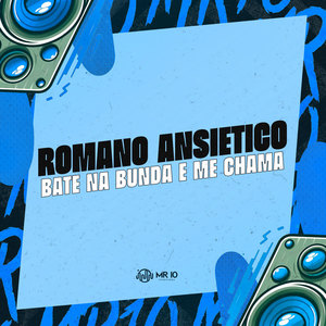 Romano Ansietico - Bate na Bunda e Me Chama (Explicit)