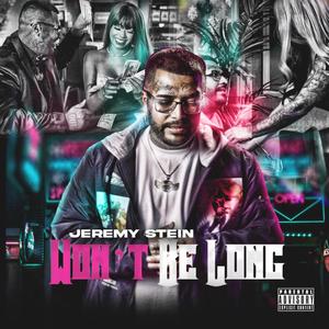 Won't Be Long (Explicit)