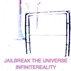 JAILBREAK THE UNIVERSE (Explicit)