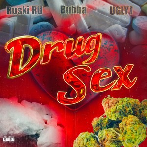Drug Sex (feat. Bubba & Ugly1) [Explicit]