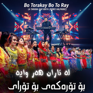 Bo Torakay Bo Toray / La Tarana Har Waya (Remix & Halparke)