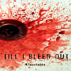 Till I Bleed Out (Explicit)