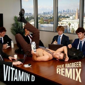 Vitamin D (Julie Ragbeer Remix) [Explicit]