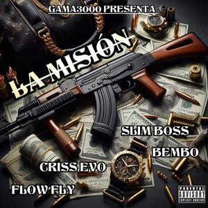 La Misión (feat. Slim Boss, Criss Evo, Bembo & Flow Fly) (Explicit)