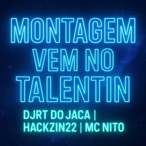 MONTAGEM VEM NO TALENTIN (Explicit)
