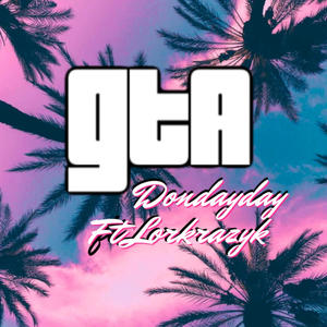 GTA (feat. Lorkrazyk) (Explicit)