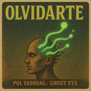 Olvidarte (feat. Ghost Eye)