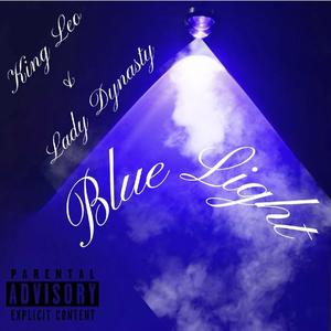 Blue Light (feat. Lady Dynasty) (Explicit)