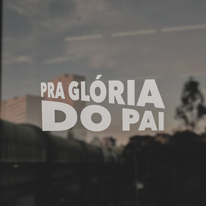 Pra Gloria do Pai