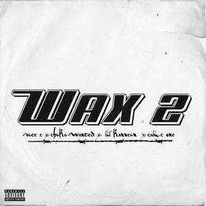 WAX 2(feat. Chiki Wanted, Lil Kannein & Calu C) (Explicit)