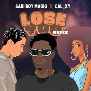 Lose you Refix (feat. cal_xy) [Explicit]