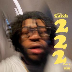 Catch 222, Pt. 2 (feat. SaintKelgo & Jahh Cartierr) [Explicit]