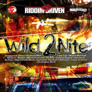 Riddim Driven: Wild 2 Nite