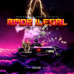 AMOR ILEGAL (feat. Adriiel Alexiis) (Explicit)